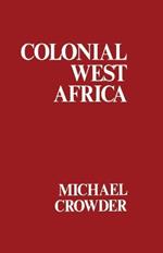 Colonial West Africa: Collected Essays