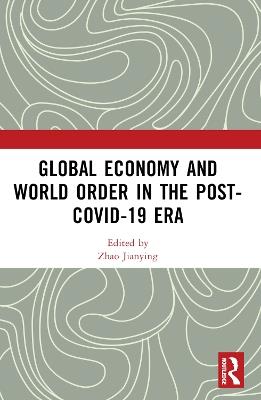 Global Economy and World Order in the Post-COVID-19 Era - cover