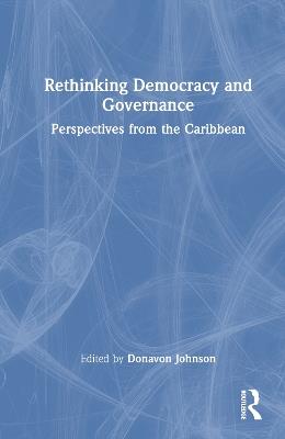 Rethinking Democracy and Governance: Perspectives from the Caribbean - cover