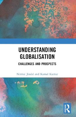 Understanding Globalisation: Challenges and Prospects - cover