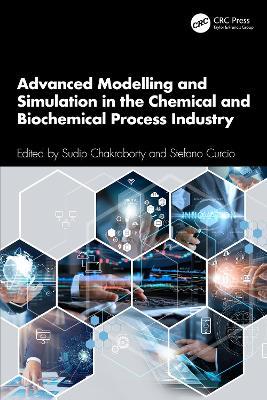 Advanced Modelling and Simulation in the Chemical and Biochemical Process Industry - cover