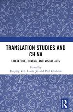 Translation Studies and China: Literature, Cinema, and Visual Arts