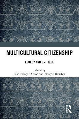 Multicultural Citizenship: Legacy and Critique - cover