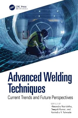 Advanced Welding Techniques: Current Trends and Future Perspectives - cover