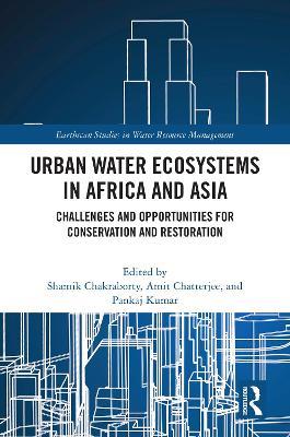Urban Water Ecosystems in Africa and Asia: Challenges and Opportunities for Conservation and Restoration - cover