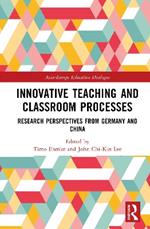 Innovative Teaching and Classroom Processes: Research Perspectives from Germany and China