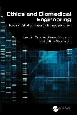 Ethics and Biomedical Engineering: Facing Global Health Emergencies - Leandro Pecchia,Alessia Maccaro,Kallirroi Stavrianou - cover