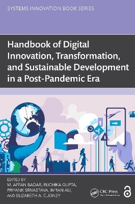 Handbook of Digital Innovation, Transformation, and Sustainable Development in a Post-Pandemic Era - cover