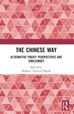 The Chinese Way: Alternative Policy Perspectives and Challenges