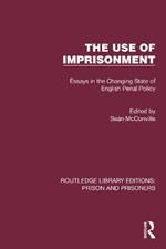 The Use of Imprisonment: Essays in the Changing State of English Penal Policy