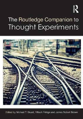 The Routledge Companion to Thought Experiments - cover