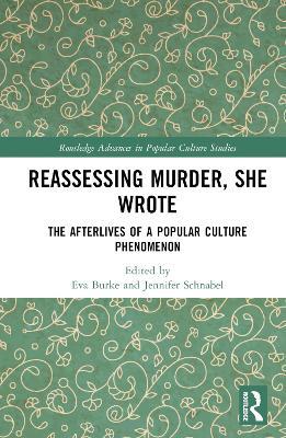 Reassessing Murder, She Wrote: The Afterlives of a Popular Culture Phenomenon - cover