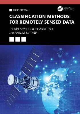 Classification Methods for Remotely Sensed Data - Taskin Kavzoglu,Brandt Tso,Paul M. Mather - cover