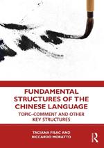 Fundamental Structures of the Chinese Language: Topic-Comment and Other Key Structures