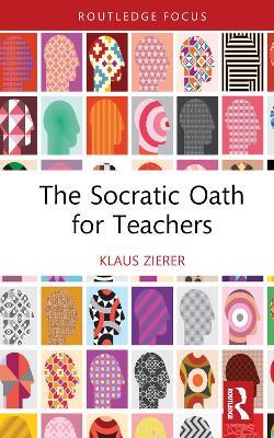 The Socratic Oath for Teachers - Klaus Zierer - cover