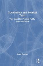 Government and Political Trust: The Quest for Positive Public Administration