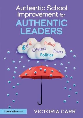 Authentic School Improvement for Authentic Leaders - Victoria Carr - cover