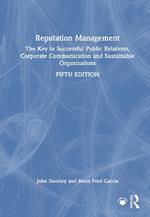 Reputation Management: The Key to Successful Public Relations, Corporate Communication and Sustainable Organizations