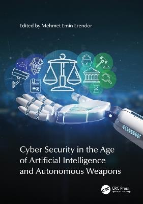 Cyber Security in the Age of Artificial Intelligence and Autonomous Weapons - cover