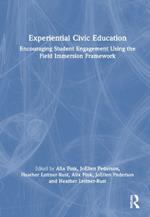 Experiential Civic Education: Encouraging Student Engagement Using the Field Immersion Framework