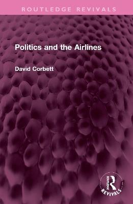 Politics and the Airlines - David Corbett - cover