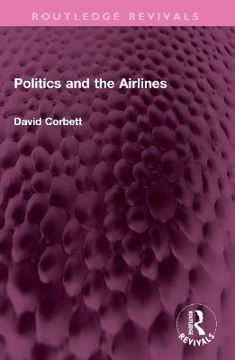 Politics and the Airlines - David Corbett - cover