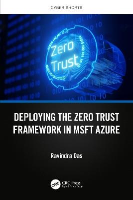 Deploying the Zero Trust Framework in MSFT Azure - Ravindra Das - cover
