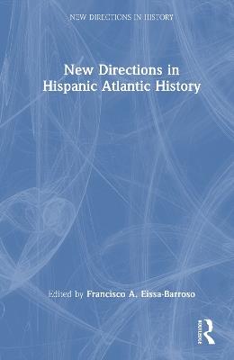 New Directions in Hispanic Atlantic History - cover
