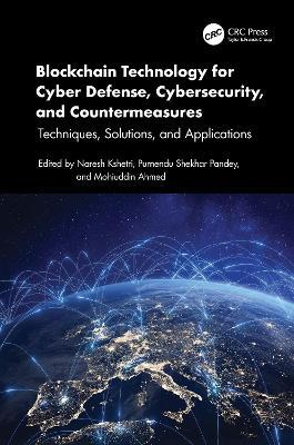 Blockchain Technology for Cyber Defense, Cybersecurity, and Countermeasures: Techniques, Solutions, and Applications - cover