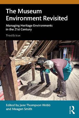 The Museum Environment Revisited: Managing Heritage Environments in the 21st Century - cover