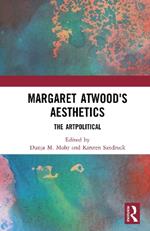 Margaret Atwood's Aesthetics: The Artpolitical