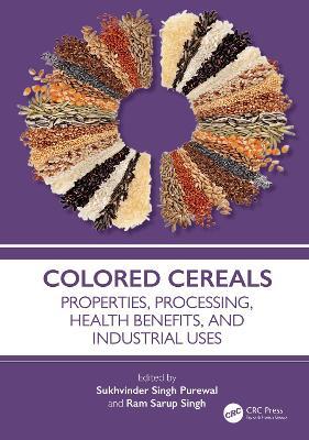 Colored Cereals: Properties, Processing, Health Benefits, and Industrial Uses - cover