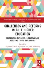 Challenges and Reforms in Gulf Higher Education: Confronting the COVID-19 Pandemic and Assessing Future Implications