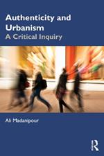 Authenticity and Urbanism: A Critical Inquiry