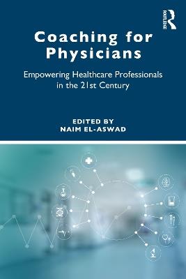 Coaching for Physicians: Empowering Healthcare Professionals in the 21st Century - cover