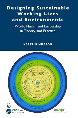Designing Sustainable Working Lives and Environments: Work, Health and Leadership in Theory and Practice - Kerstin Nilsson - cover