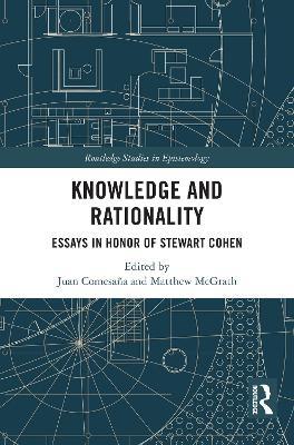 Knowledge and Rationality: Essays in Honor of Stewart Cohen - cover