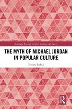 The Myth of Michael Jordan in Popular Culture