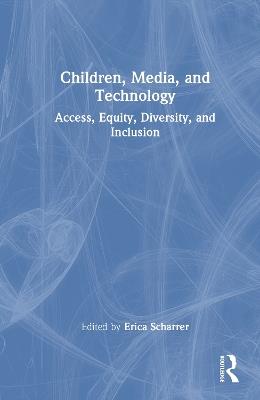Children, Media, and Technology: Access, Equity, Diversity, and Inclusion - cover