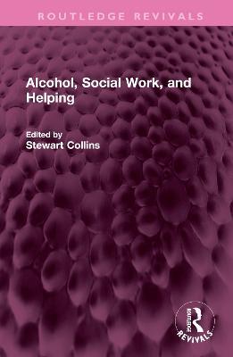 Alcohol, Social Work, and Helping - cover
