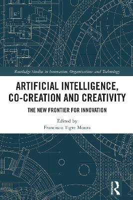 Artificial Intelligence, Co-Creation and Creativity: The New Frontier for Innovation - cover