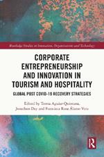 Corporate Entrepreneurship and Innovation in Tourism and Hospitality: Global Post COVID-19 Recovery Strategies