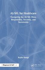 AI/ML for Healthcare: Navigating the AI/ML Maze Responsibly, Securely, and Sustainably