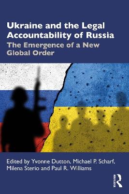 Ukraine and the Legal Accountability of Russia: The Emergence of a New Global Order - cover