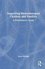 Supporting Neurodivergent Children and Families: A Practitioner's Guide