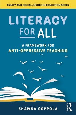 Literacy for All: A Framework for Anti-Oppressive Teaching - Shawna Coppola - cover
