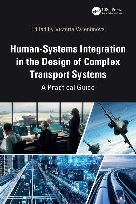 Human Systems Integration in the Design of Complex Transport Systems: A Practical Guide - cover
