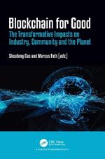 Blockchain for Good: The Transformative Impacts on Industry, Community and the Planet