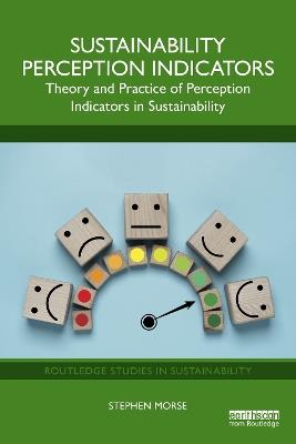 Sustainability Perception Indicators: Theory and Practice of Perception Indicators in Sustainability - Stephen Morse - cover