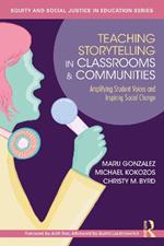 Teaching Storytelling in Classrooms and Communities: Amplifying Student Voices and Inspiring Social Change